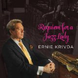 Ernie Krivda Requiem For A Jazz Lady